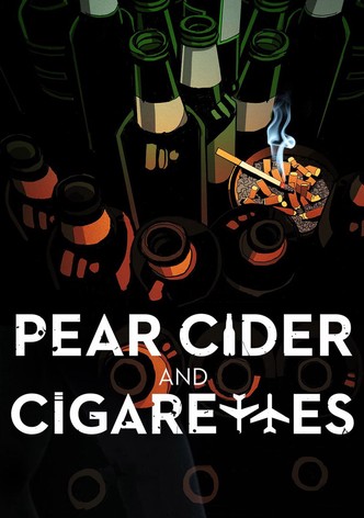 Pear Cider and Cigarettes