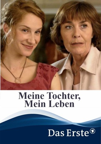 Meine Tochter, mein Leben