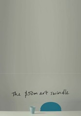 The $50 Million Art Swindle