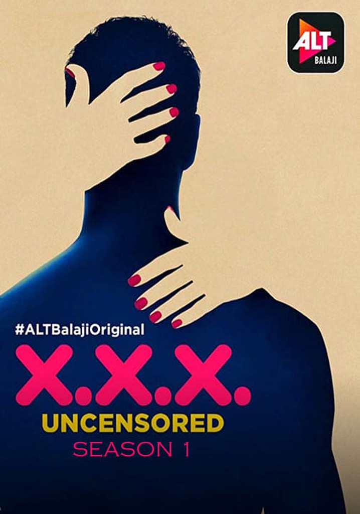 X.X.X: Uncensored Season 1 - watch episodes streaming online