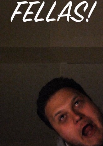 Fellas!