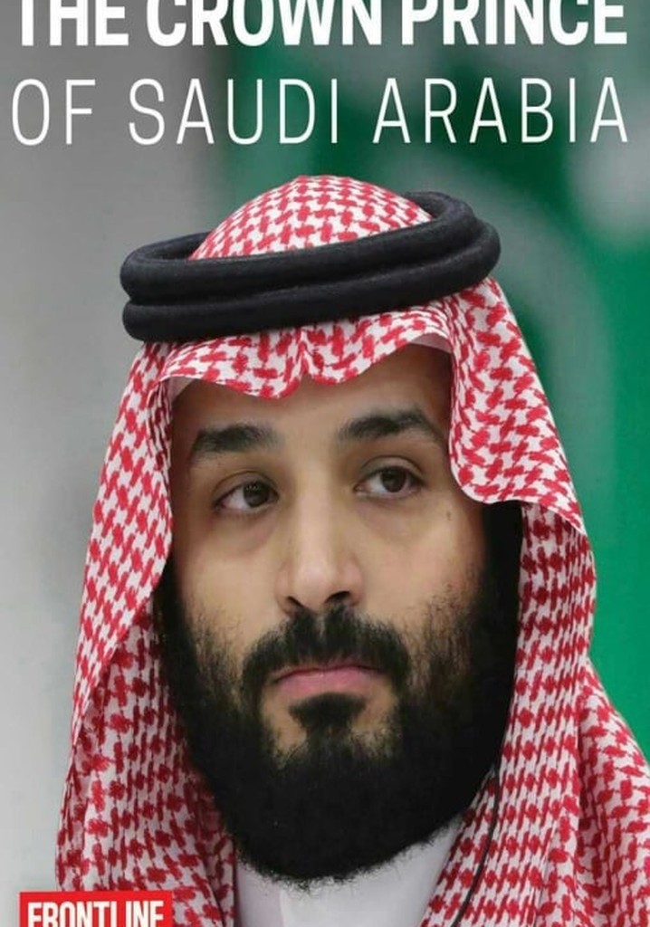 The Crown Prince of Saudi Arabia streaming online