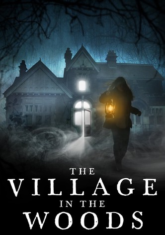 The Village In The Woods