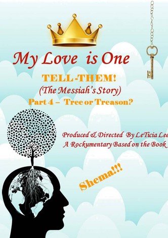 My Love is One TELL-THEM! (The Messiah's Story)