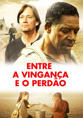 Entre a Vingança e o Perdão