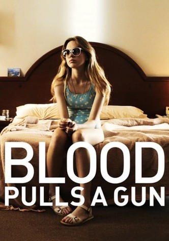 Blood Pulls a Gun