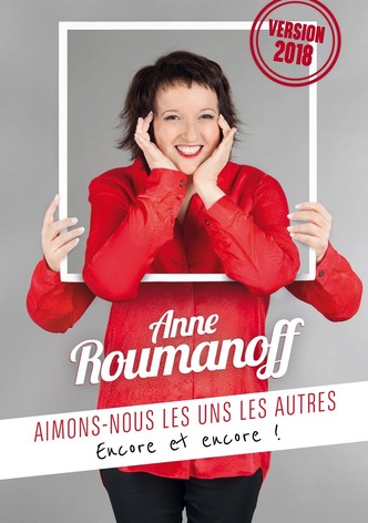 Anne Roumanoff : Aimons-nous les uns les autres, encore et encore !