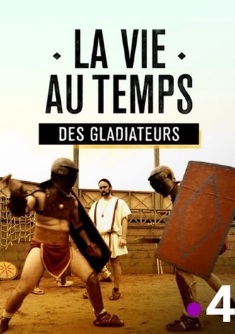 La vie au temps des gladiateurs