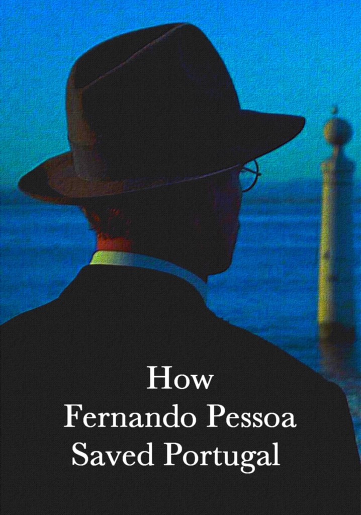 How Fernando Pessoa Saved Portugal