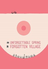 An Unforgettable Spring In Forgotten Village
