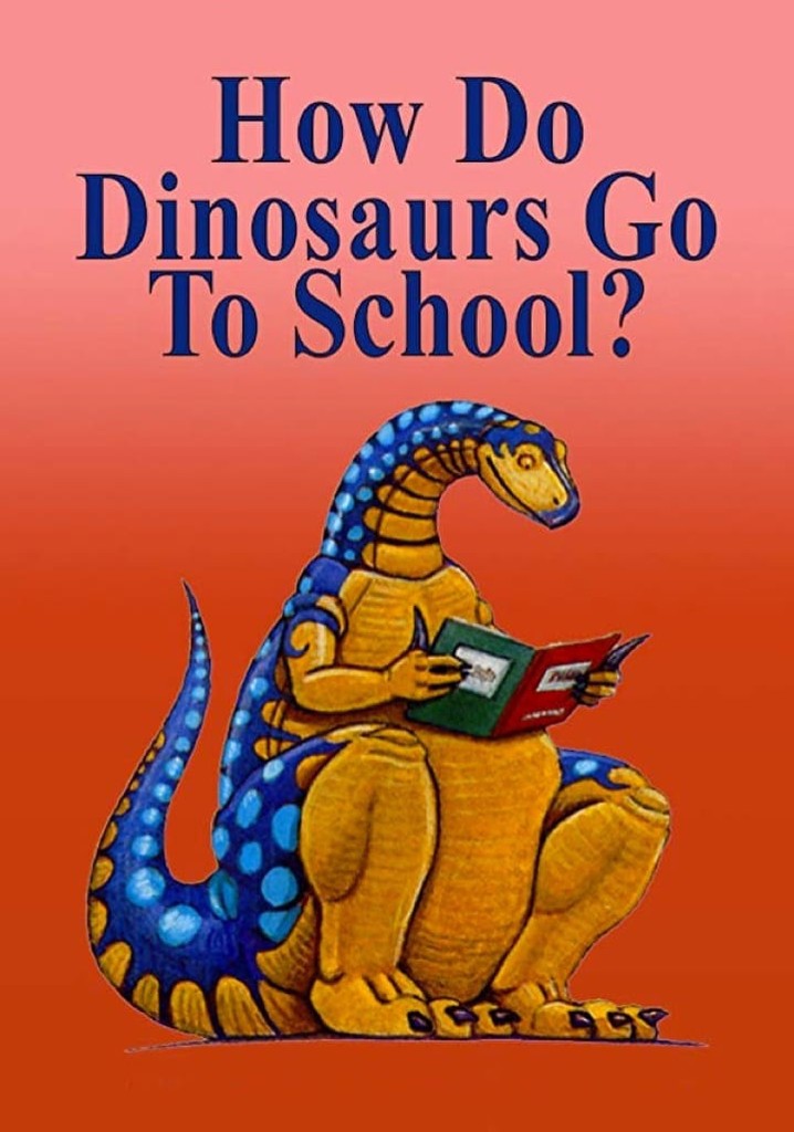 How Do Dinosaurs Go To School?