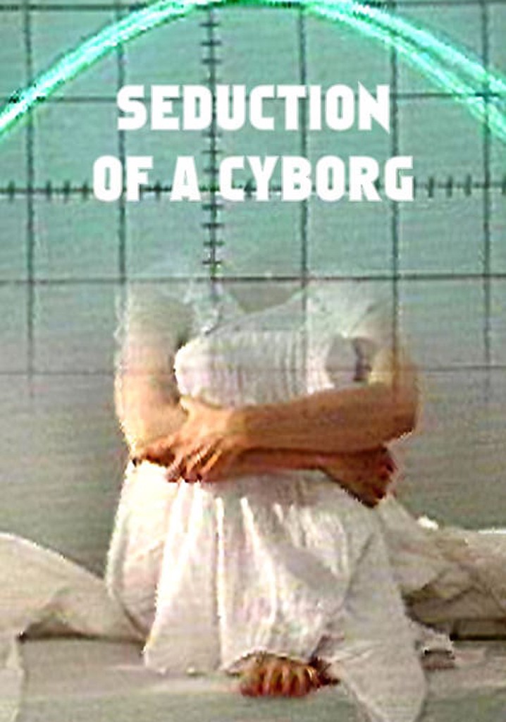 Seduction of a Cyborg