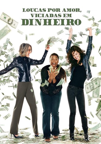 Loucas por Amor, Viciadas em Dinheiro