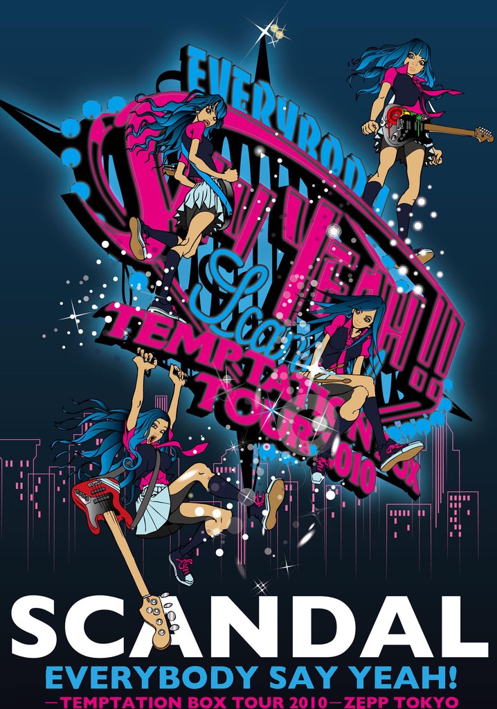 SCANDAL - EVERYBODY SAY YEAH! -TEMPTATION BOX TOUR 2010- ZEPP TOKYO