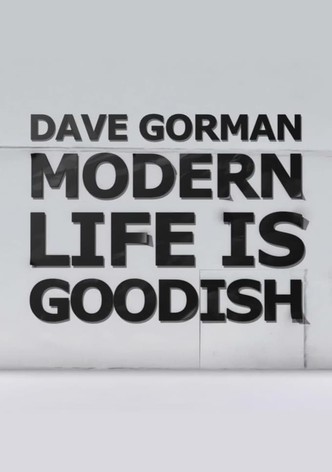 Dave Gorman: Modern Life Is Goodish