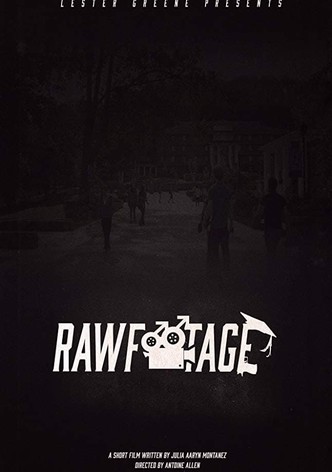 Raw Footage