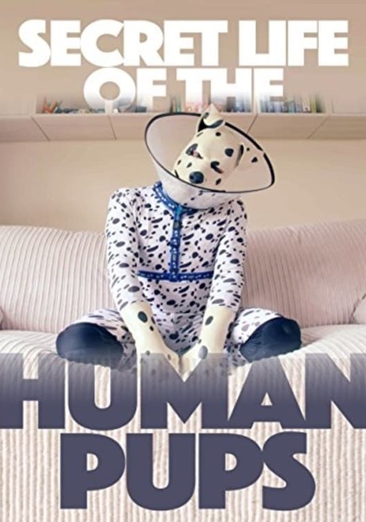 Secret Life of the Human Pups