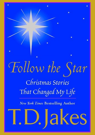 T.D. Jakes Presents: "Follow The Star"