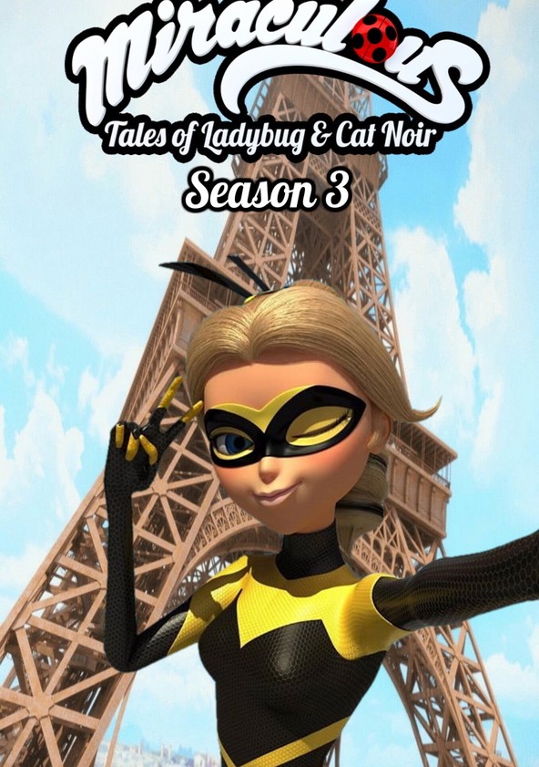 Miraculous Tales Of Ladybug Cat Noir Season 3 Streaming