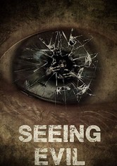 Seeing Evil