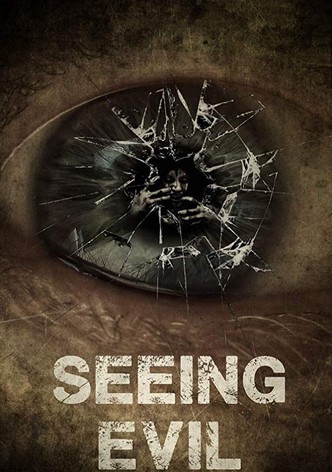 Seeing Evil