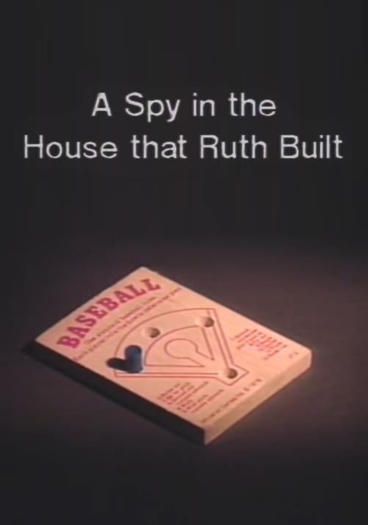 A Spy in the House That Ruth Built