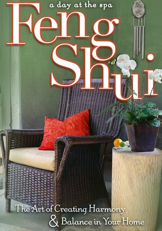 Feng Shui: The Art of Creating Harmony & Balance in Your Home - A Day at the Spa Collection