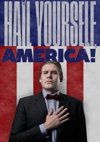 Hail Yourself, America!