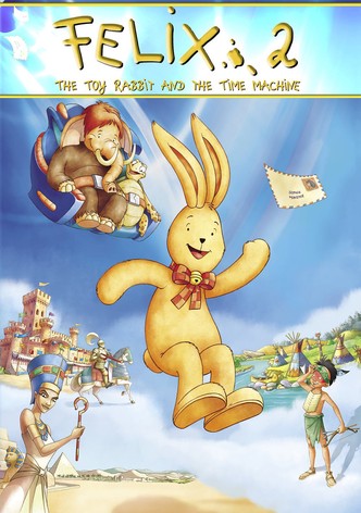 Felix: The Toy Rabbit and the Time Machine