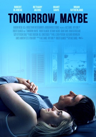 Tomorrow, Maybe