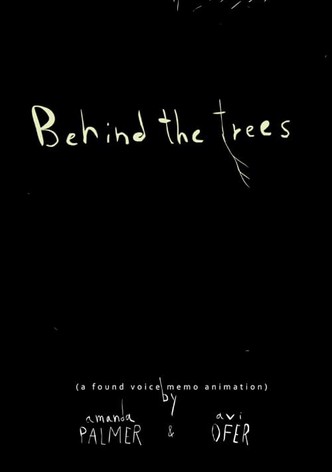 Behind the Trees
