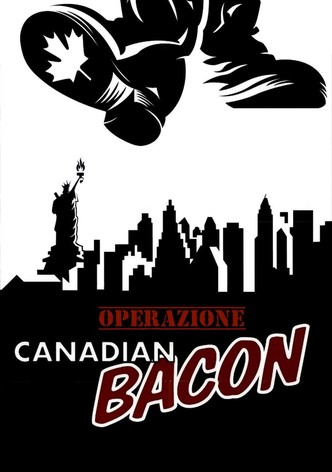 Operazione Canadian Bacon