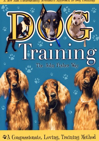 Dog Training the John Fisher Way