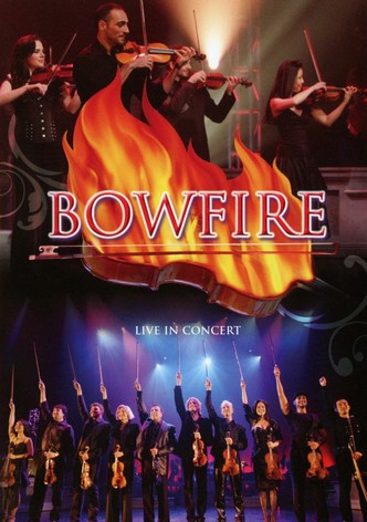 Bowfire - Live in Concert