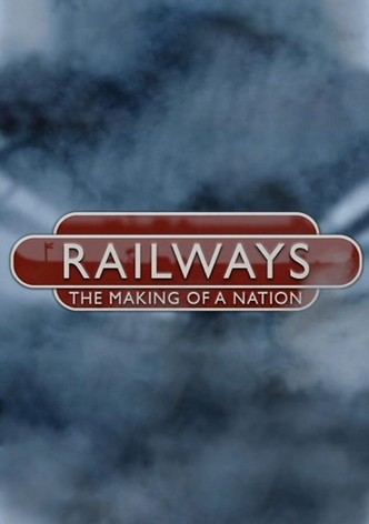 Railways: The Making of a Nation