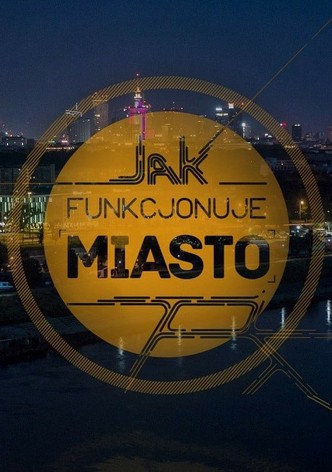 Jak funkcjonuje miasto