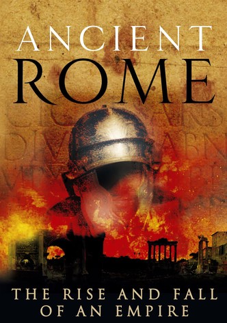 Ancient Rome: The Rise and Fall of an Empire