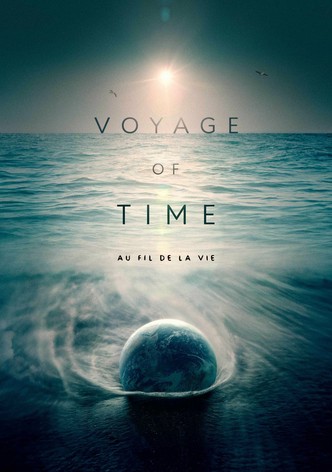 Voyage of Time : Au fil de la vie