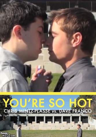 You're So Hot with Chris Mintz-Plasse and Dave Franco