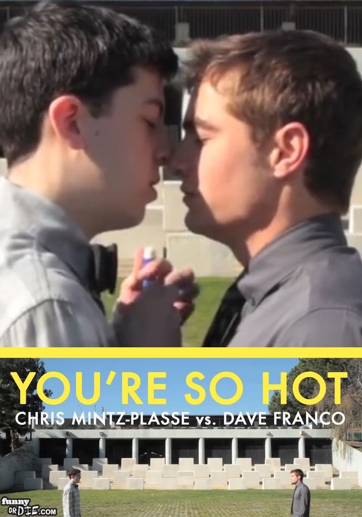 You're So Hot with Chris Mintz-Plasse and Dave Franco