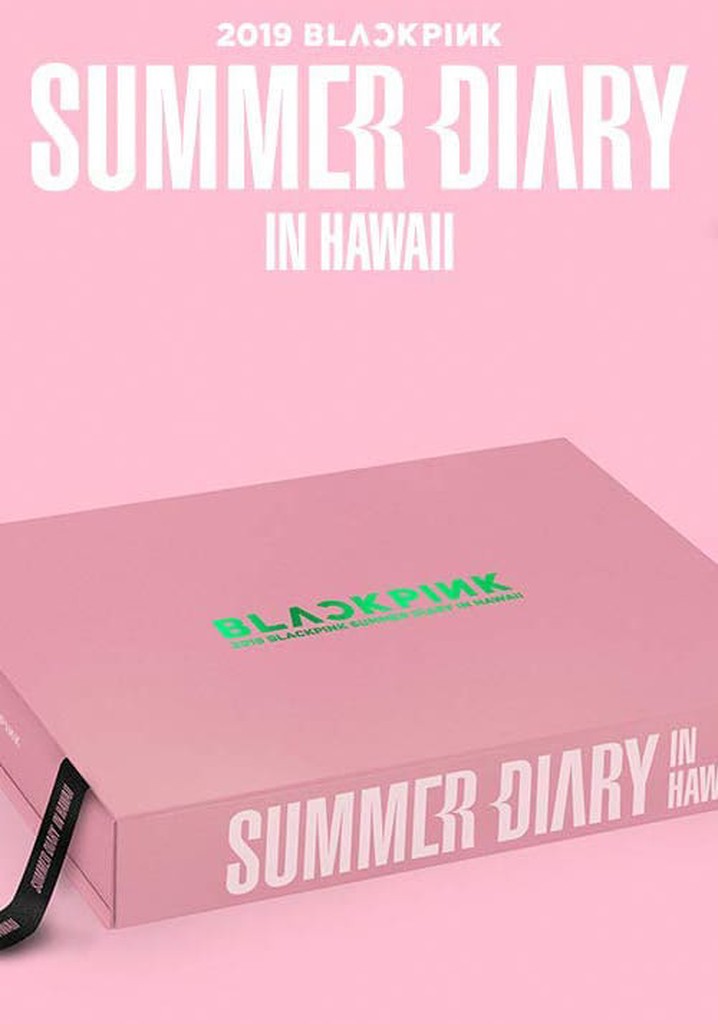 BLACKPINK'S SUMMER DIARY [IN HAWAII]