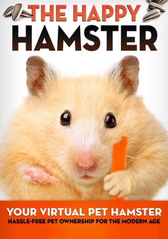 The Happy Hamster: Your Virtual Pet Hamster - Hassle-Free Pet Ownership for the Modern Age
