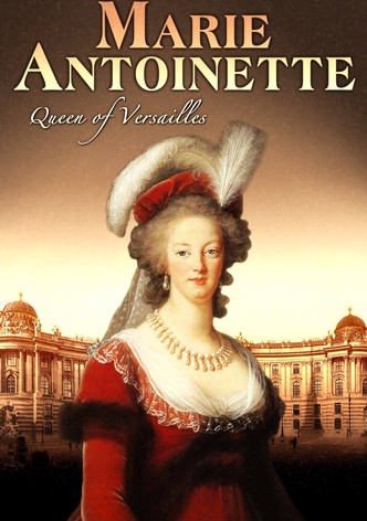 Marie Antoinette: Queen of Versailles