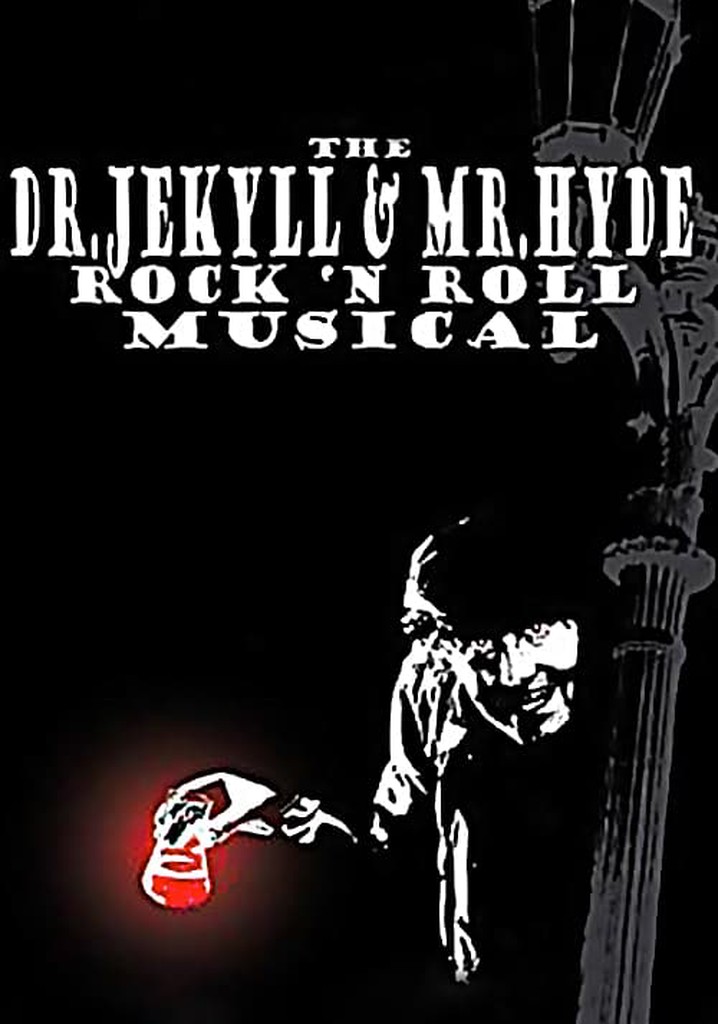 Where Can I Watch Jekyll And Hyde Musical The Dr. Jekyll & Mr. Hyde Rock 'n Roll Musical streaming
