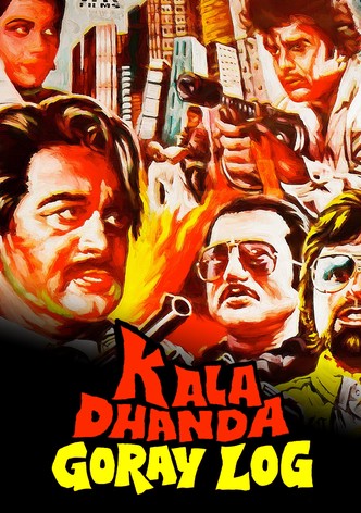 Kala Dhanda Goray Log