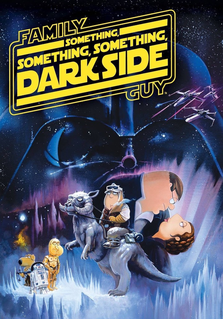 Family Guy Presents: Something, Something, Something, Dark Side