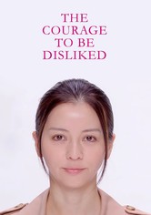 The Courage to be Disliked