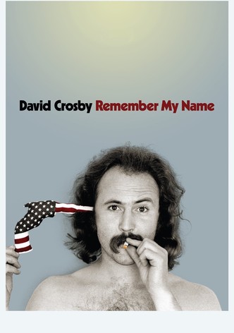 David Crosby: Remember My Name