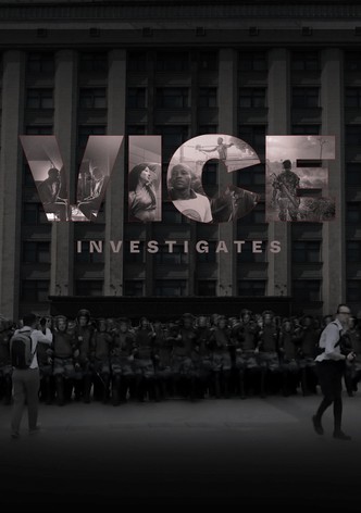 VICE Investigates