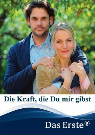 Die Kraft, die Du mir gibst